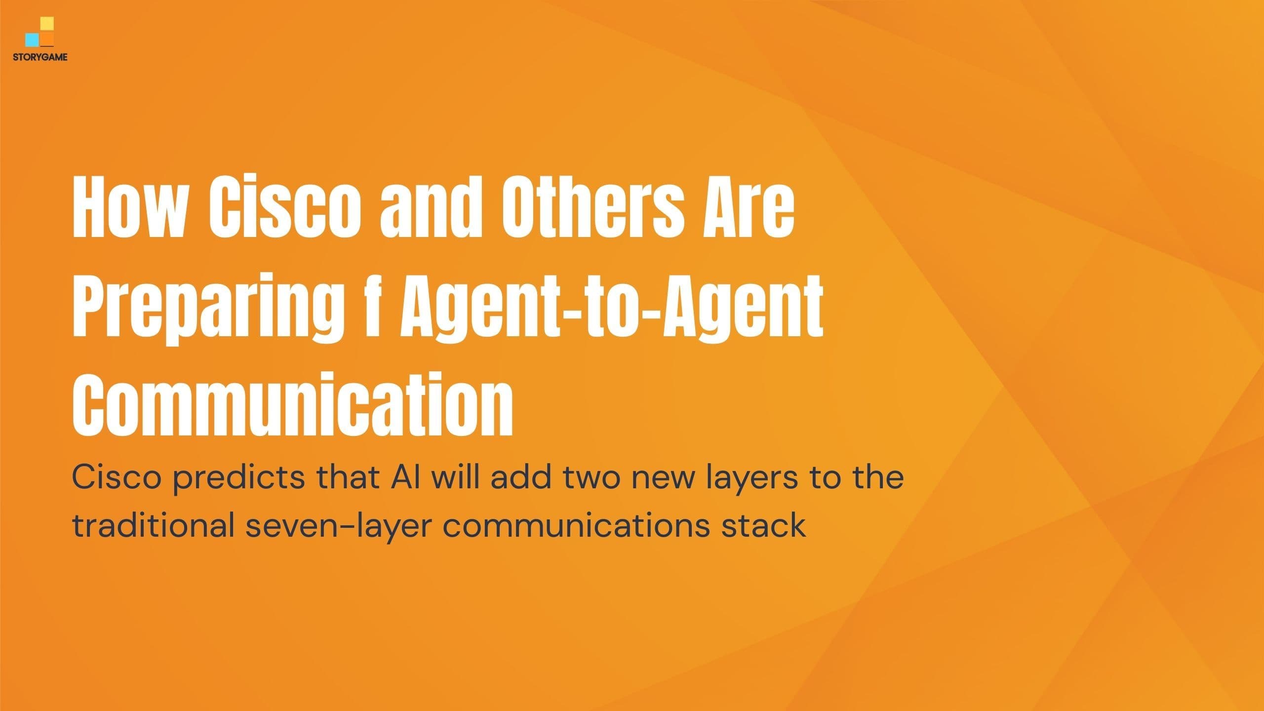 How Cisco and Others Are Preparing f Agent-to-Agent Communication 