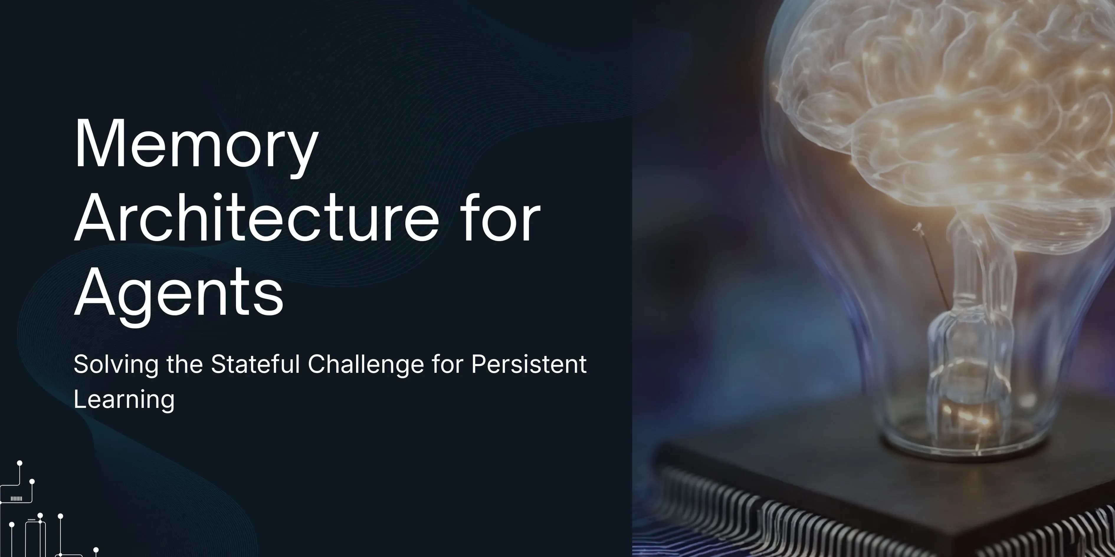 Memory Architecture for Agents: Solving the Stateful Challenge for Persistent Learning