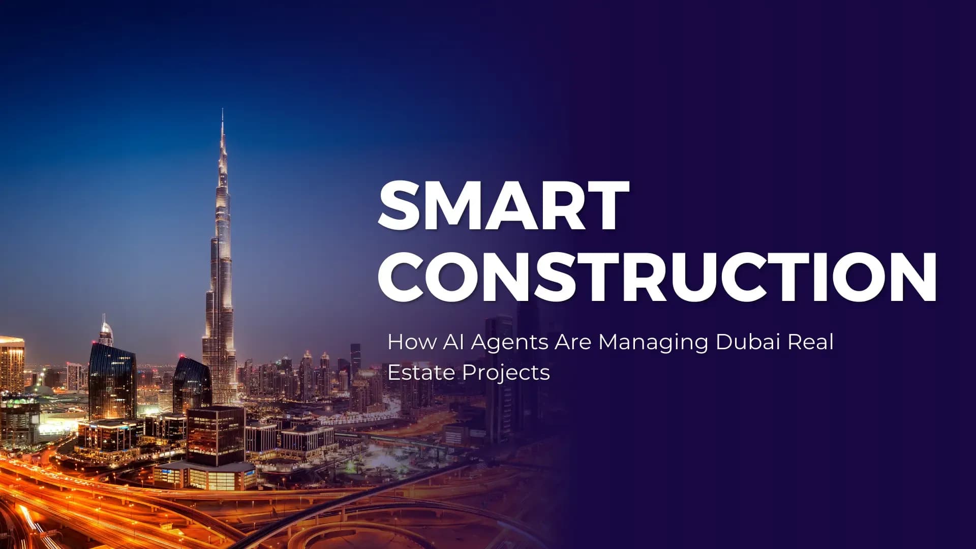 Smart Construction: How AI Agents Are Managing Dubai Real Estate Projects